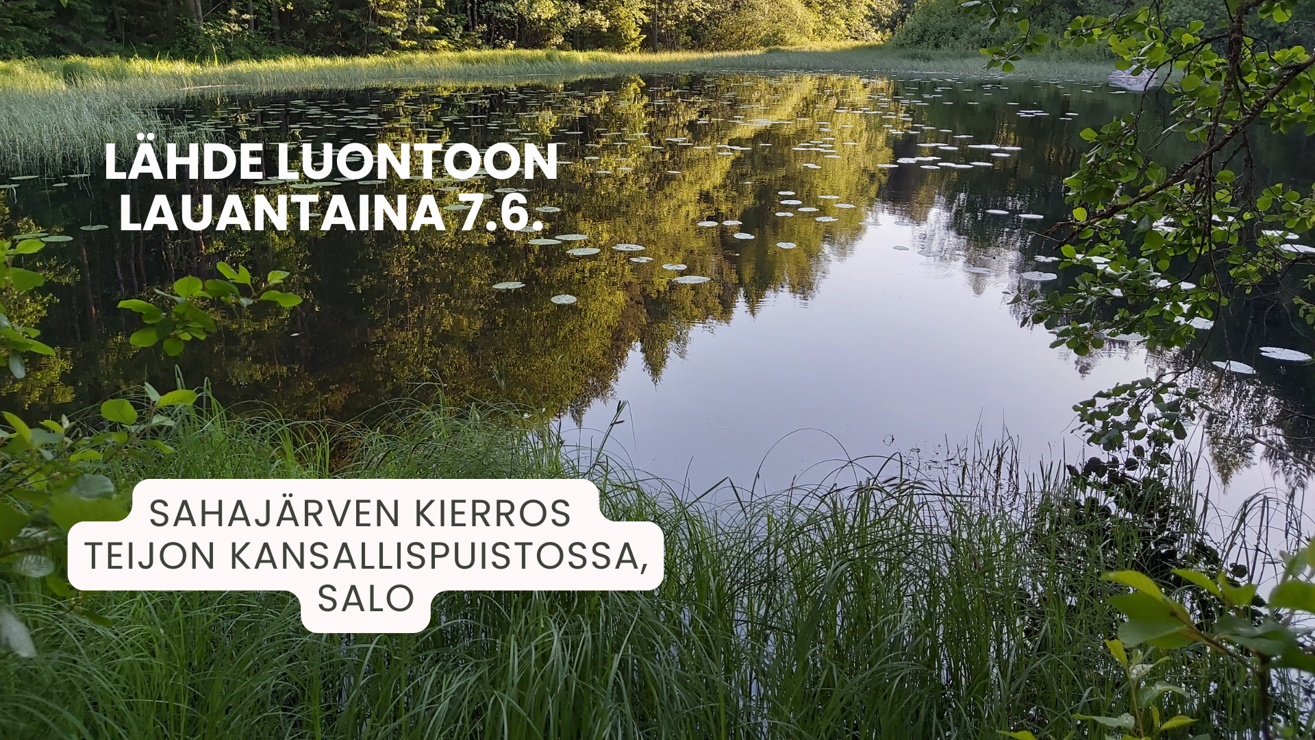LÄHDE LUONTOON 7.6. (Esitys